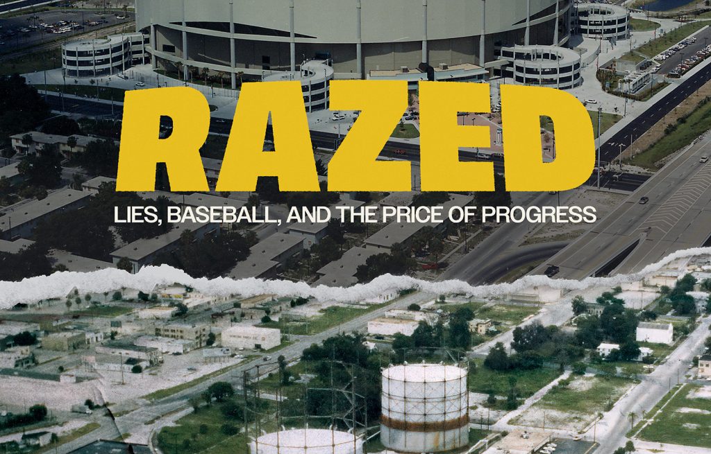Movie poster that reads RAZED: lies, baseball and the price of progress
